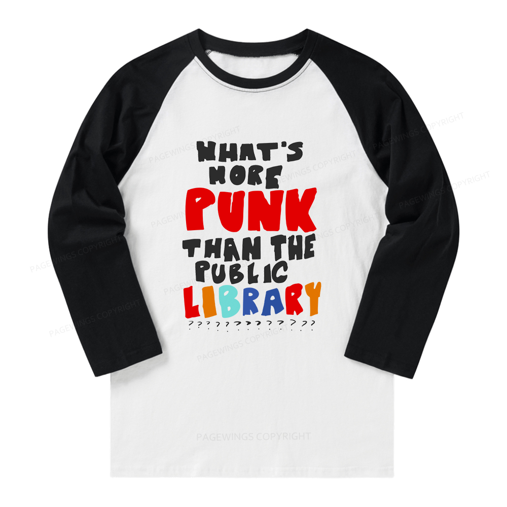 Pagewings What's More Punk Than The Public Library Long Sleeve Raglan T-shirt