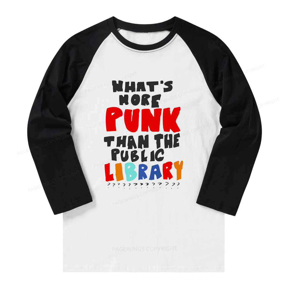 Pagewings What's More Punk Than The Public Library Long Sleeve Raglan T-shirt