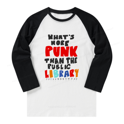 Pagewings What's More Punk Than The Public Library Long Sleeve Raglan T-shirt