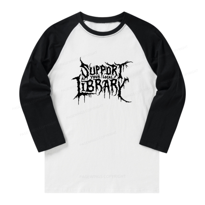 Pagewings Support Your Local Library Long Sleeve Raglan T-shirt