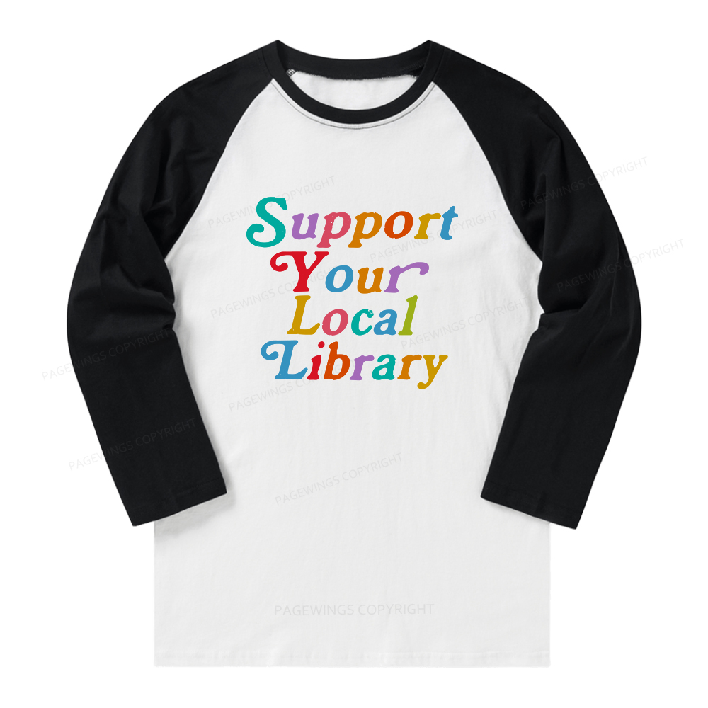 Pagewings Support Your Local Library Long Sleeve Raglan T-shirt