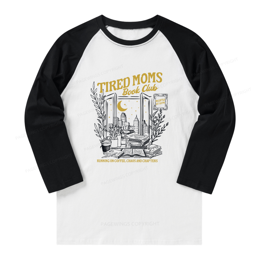 Pagewings Tired Moms Book Club Long Sleeve Raglan T-shirt