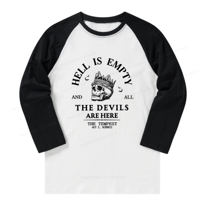 Pagewings Hell Is Empty And All The Devils Are Here Long Sleeve Raglan T-shirt
