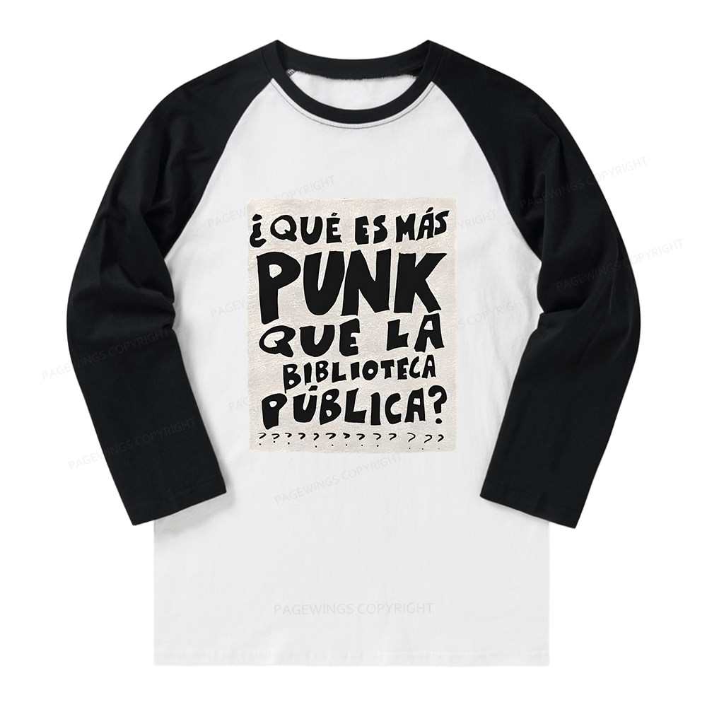 Pagewings What's More Punk Than The Public Library Long Sleeve Raglan T-shirt