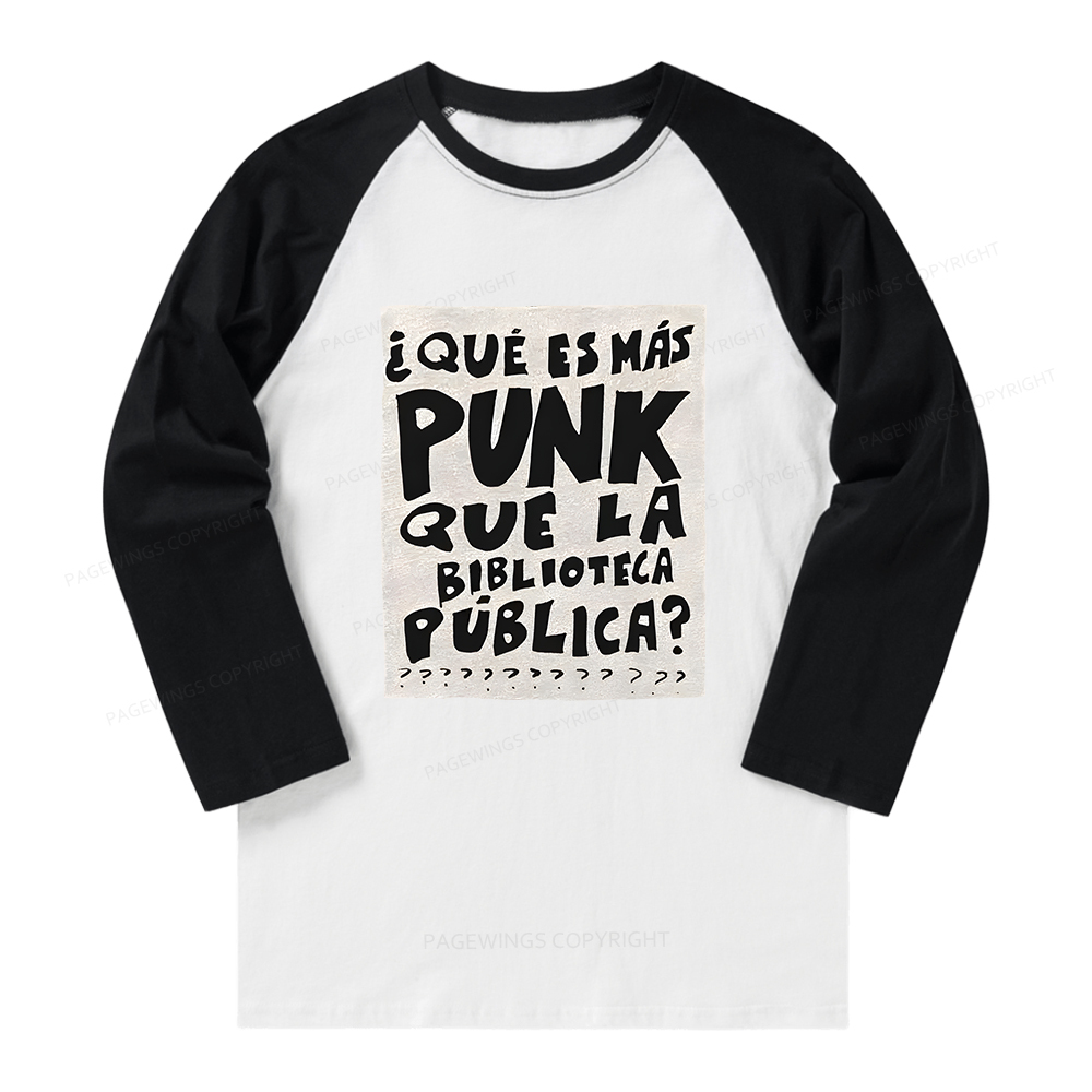 Pagewings What's More Punk Than The Public Library Long Sleeve Raglan T-shirt