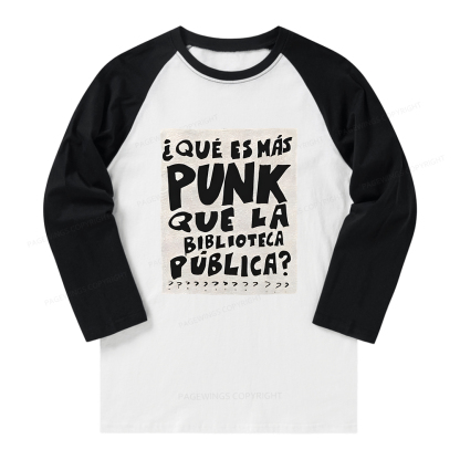 Pagewings What's More Punk Than The Public Library Long Sleeve Raglan T-shirt
