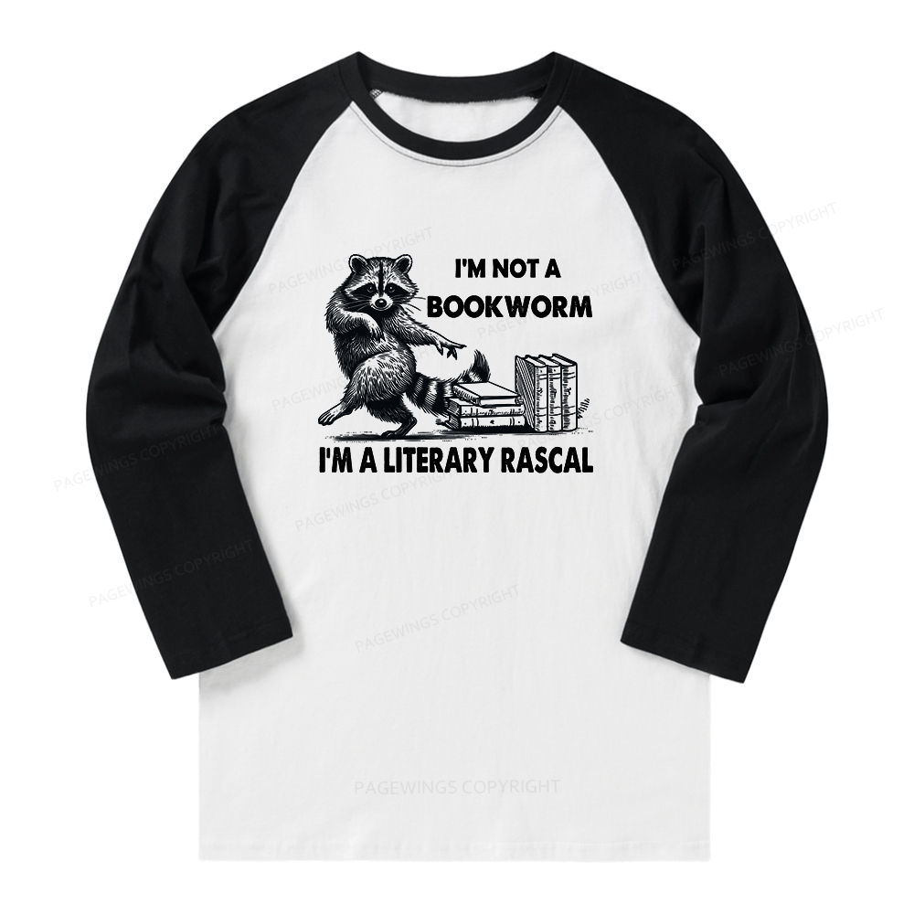 Pagewings I'm Not A Bookworm I'm A Literary Rascal Long Sleeve Raglan T-shirt