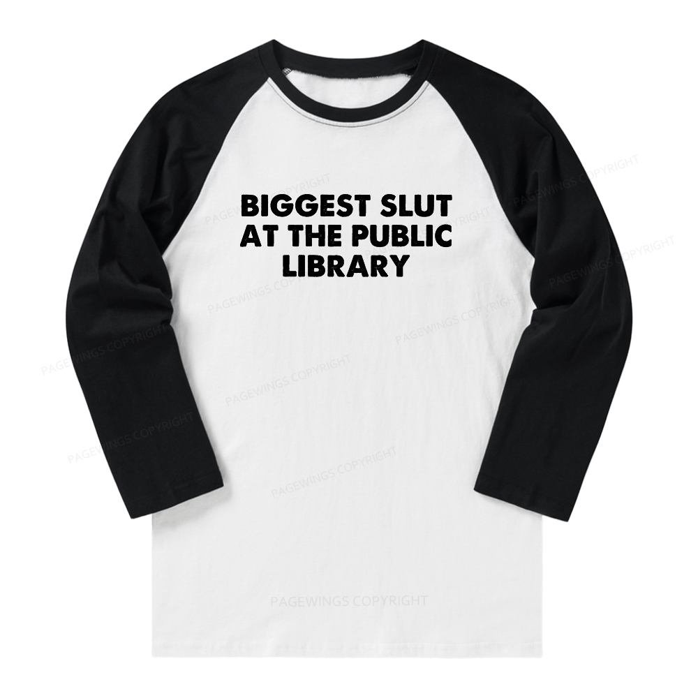 Pagewings Biggest Slut At The Public Library Long Sleeve Raglan T-shirt