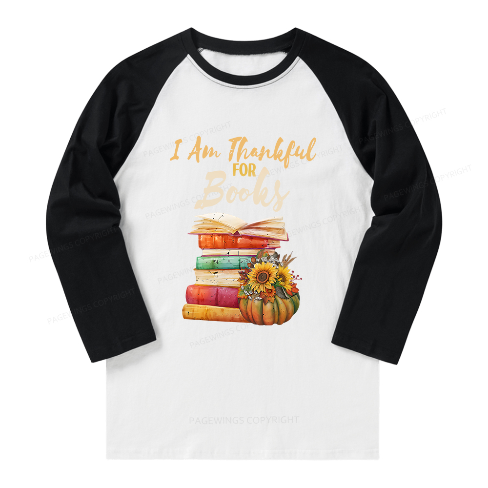 Pagewings Thanksgiving I‘m Thankful For Books Long Sleeve Raglan T-shirt