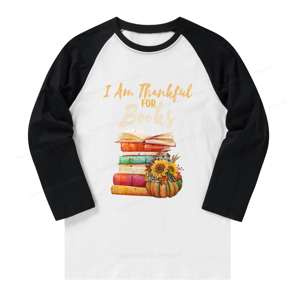 Pagewings Thanksgiving I‘m Thankful For Books Long Sleeve Raglan T-shirt