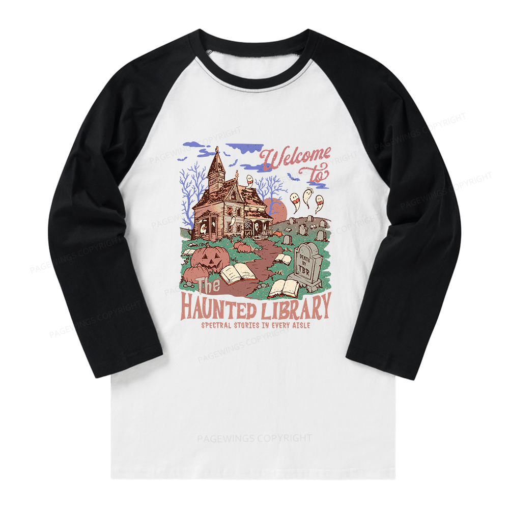 Pagewings Welcome To The Haunted Library Long Sleeve Raglan T-shirt
