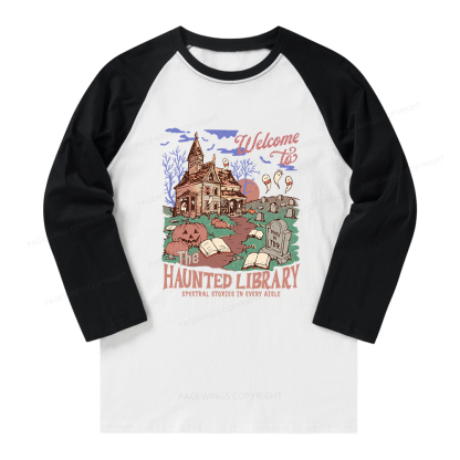 Pagewings Welcome To The Haunted Library Long Sleeve Raglan T-shirt