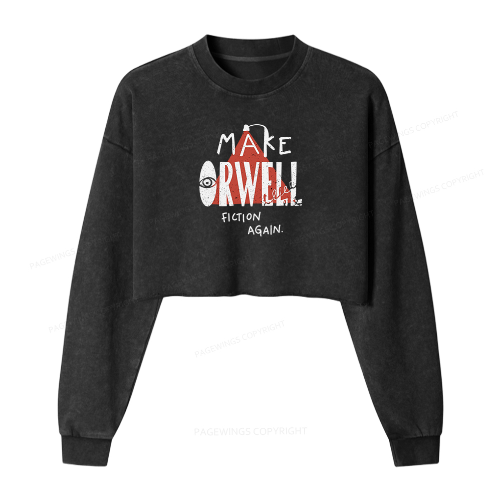 Pagewings Make Orwell Fiction Again Women Washed Crop Sweatshirt