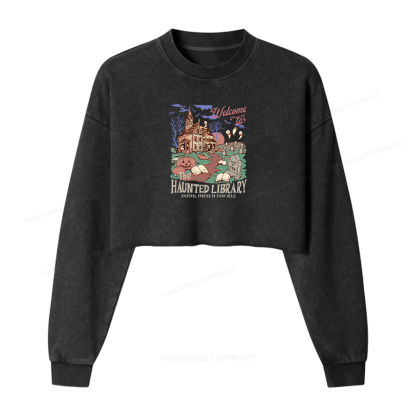 Pagewings Welcome To The Haunted Library Women Washed Crop Sweatshirt