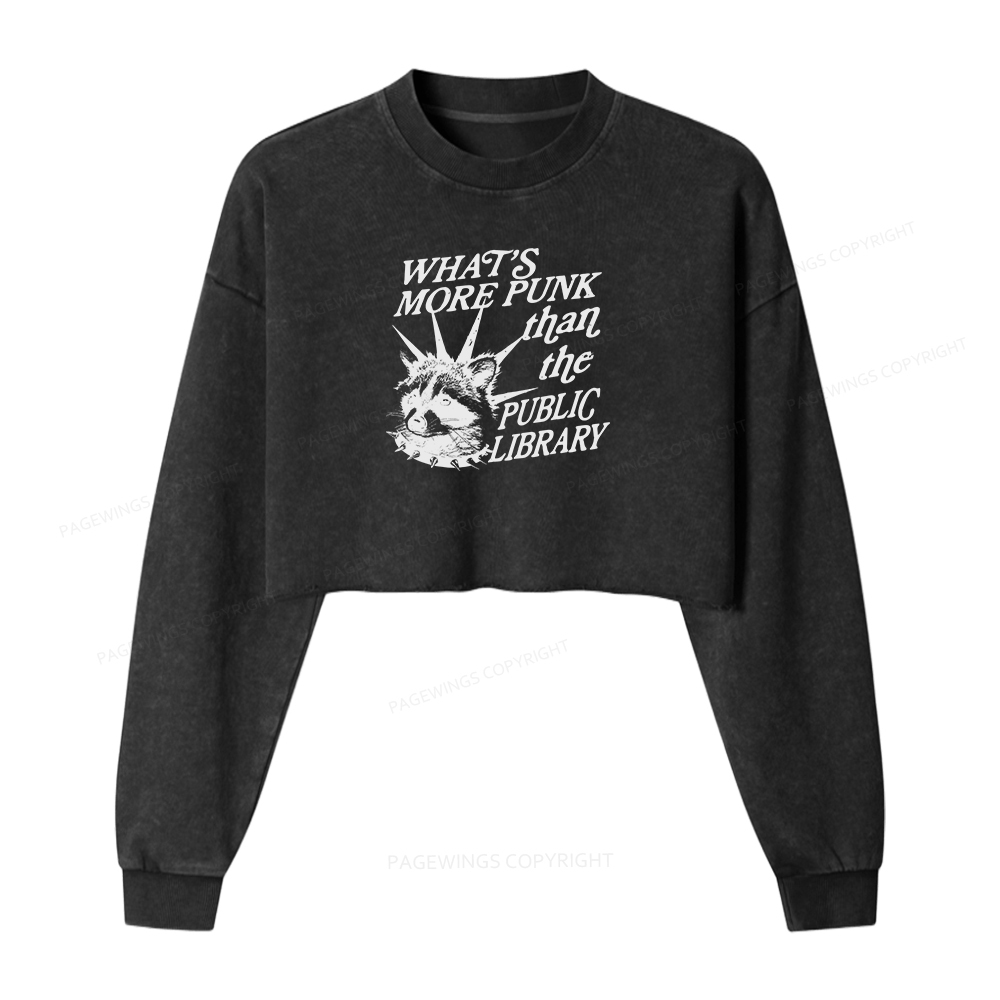 Pagewings What’s More Punk Than The Public Library Women Washed Crop Sweatshirt