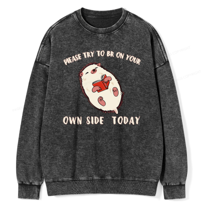 Pagewings Please Try To Be On Your Own Side Today Unisex Washed Sweatshirt