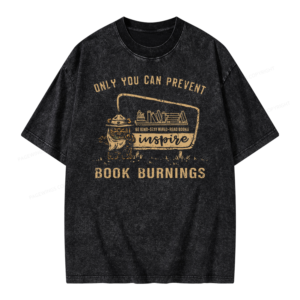Pagewings Only You Can Prevent Book Burning Unisex Washed T-shirt