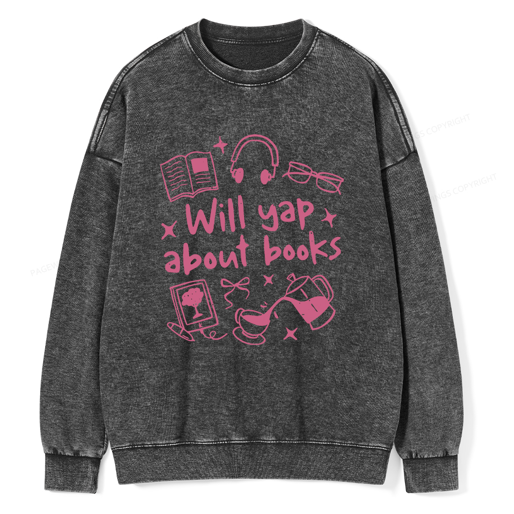 Pagewings Will Yap About Books Unisex Washed Sweatshirt