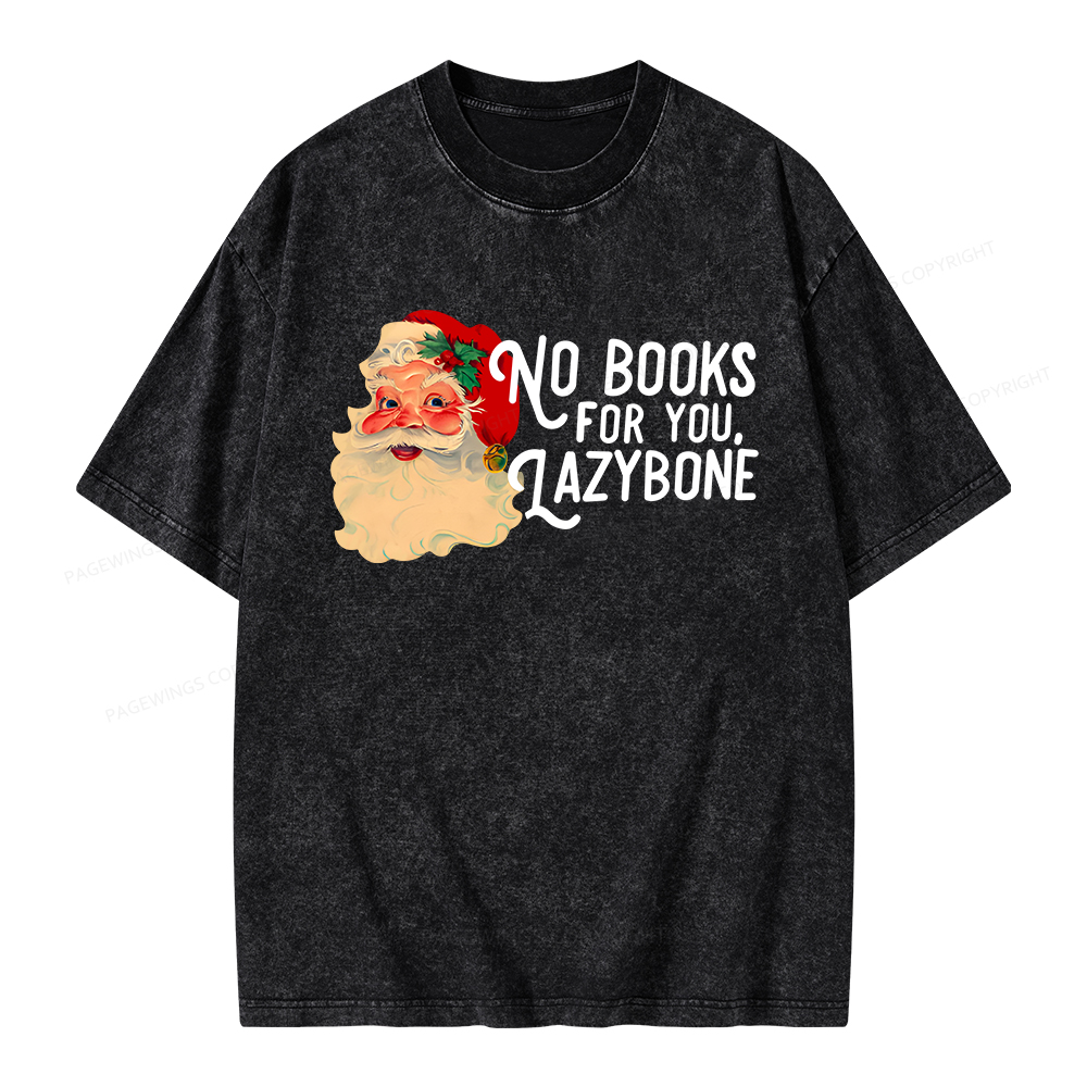 Pagewings No Books For You Lazybone Unisex Washed T-shirt