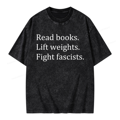 Pagewings Read Books Lift Weights Fight Fascists Unisex Washed T-shirt