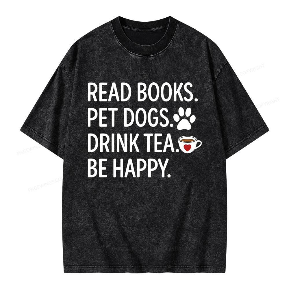 Pagewings Read Books Pet Dogs Drink Tea Be Happy Unisex Washed T-shirt