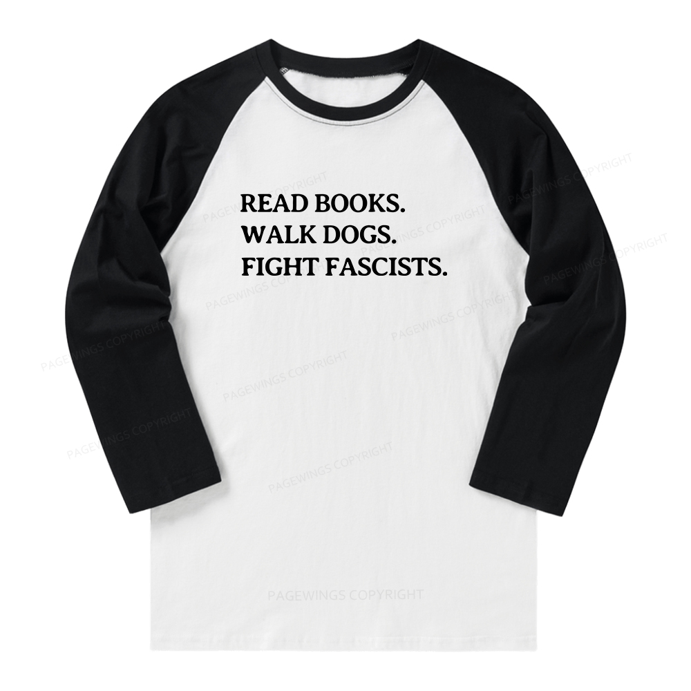 Pagewings Read Books Walk Dogs And Fight Long Sleeve Raglan T-shirt