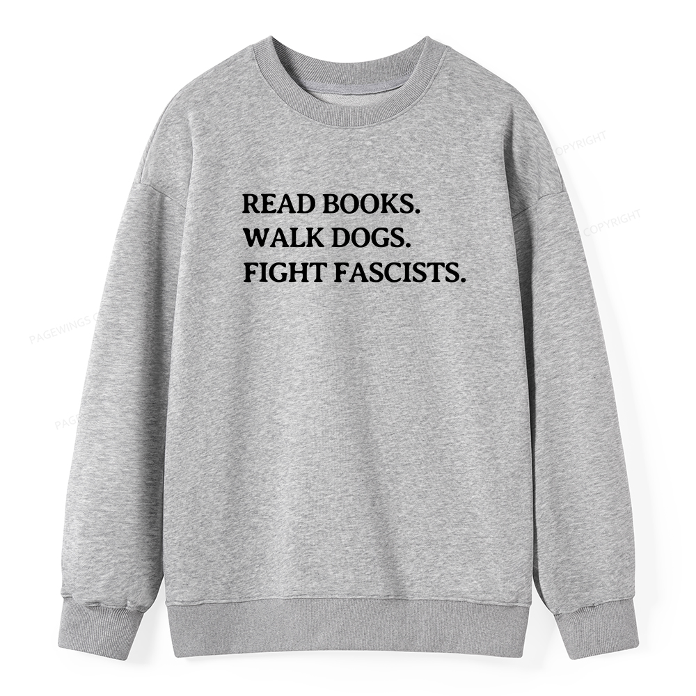 Pagewings Read Books Walk Dogs And Fight Unisex Classic Sweatshirt