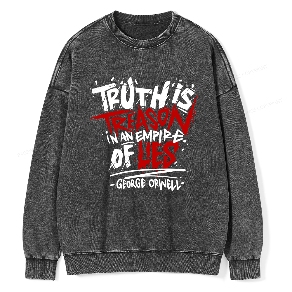 Pagewings Truth Is Treason In An Empire Of Lies Unisex Washed Sweatshirt