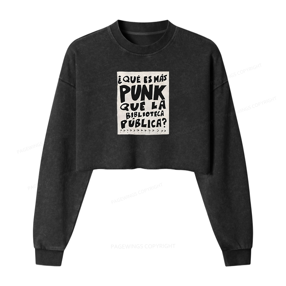 Pagewings What's More Punk Than The Public Library Women Washed Crop Sweatshirt