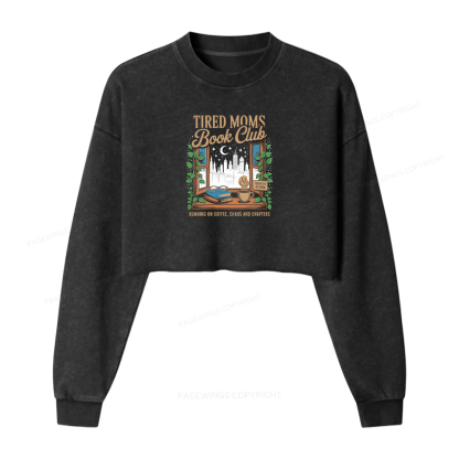Pagewings Tired Moms Book Club Women Washed Crop Sweatshirt