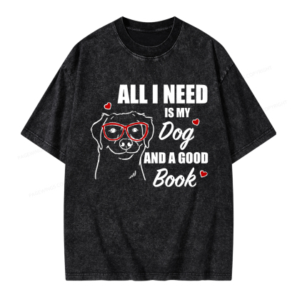 Pagewings All I Need Is My Dog And A Good Book Unisex Washed T-shirt