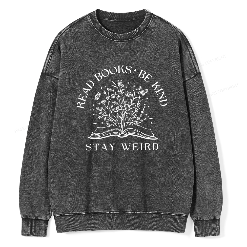 Pagewings Read Books Be Kind Stay Weird Unisex Washed Sweatshirt