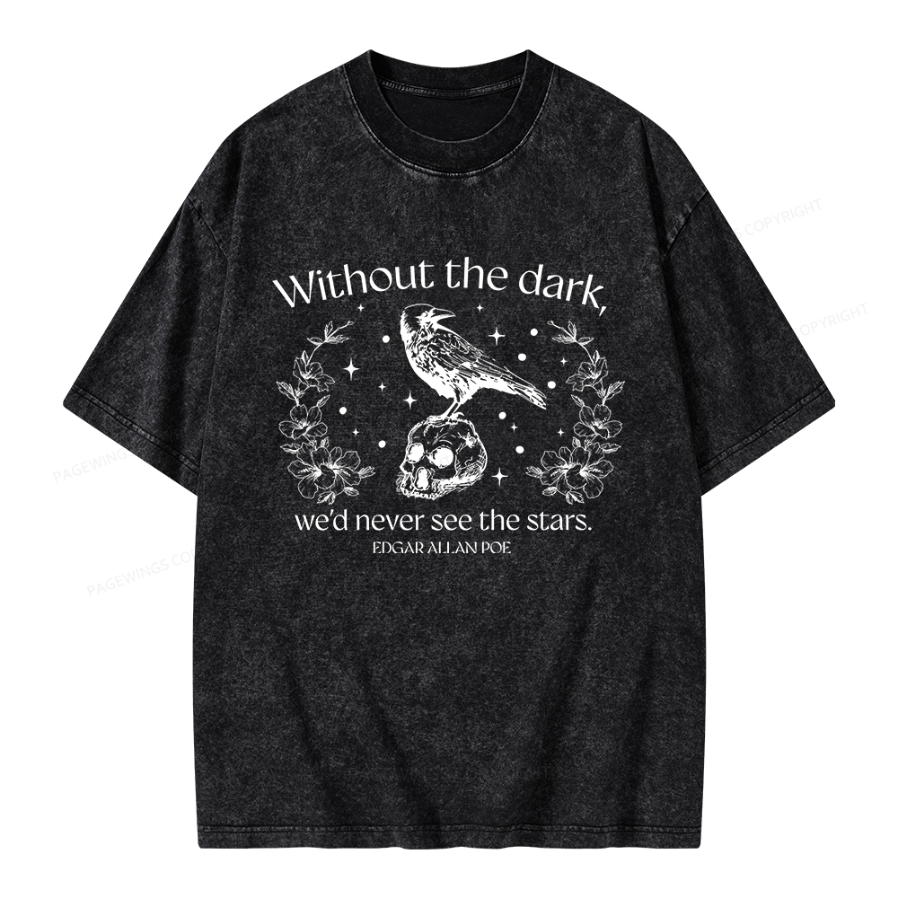 Pagewings Without The Dark We'd Never See The Stars Unisex Washed T-shirt