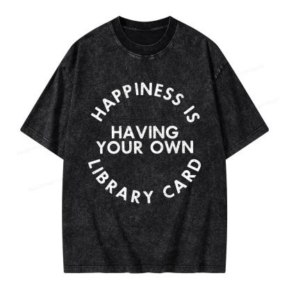 Pagewings Happiness Is Having Your Own Library Card Unisex Washed T-shirt