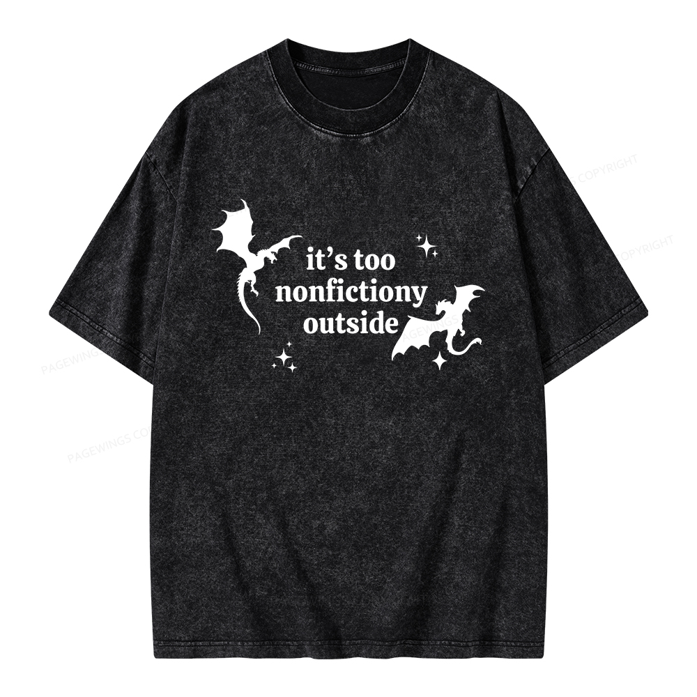 Pagewings It’s Too Nonfictiony Outside Unisex Washed T-shirt