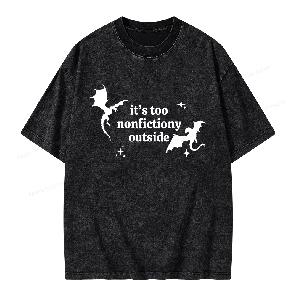 Pagewings It’s Too Nonfictiony Outside Unisex Washed T-shirt