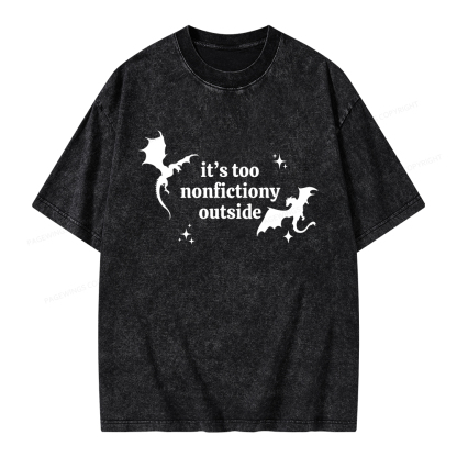 Pagewings It’s Too Nonfictiony Outside Unisex Washed T-shirt
