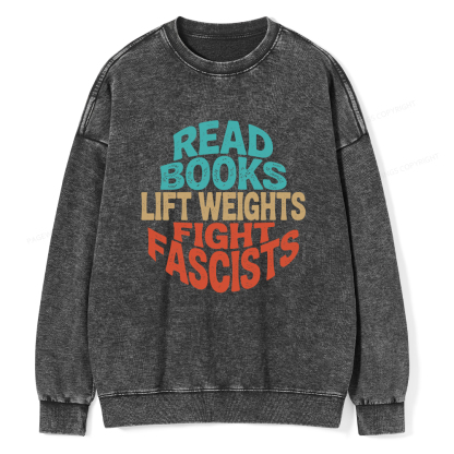 Pagewings Read Books Lift Weights Fight Fascists Unisex Washed Sweatshirt