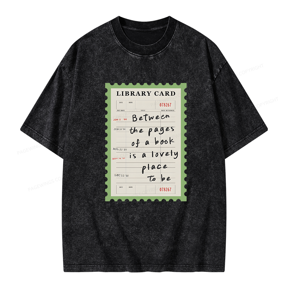 Pagewings Between The Pages Of A Book Is A Lovely Place To Be Unisex Washed T-shirt
