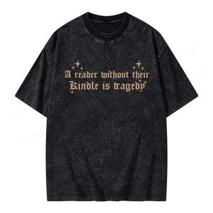 Pagewings A Reader Without Their Kindle Is A Tragedy Unisex Washed T-shirt