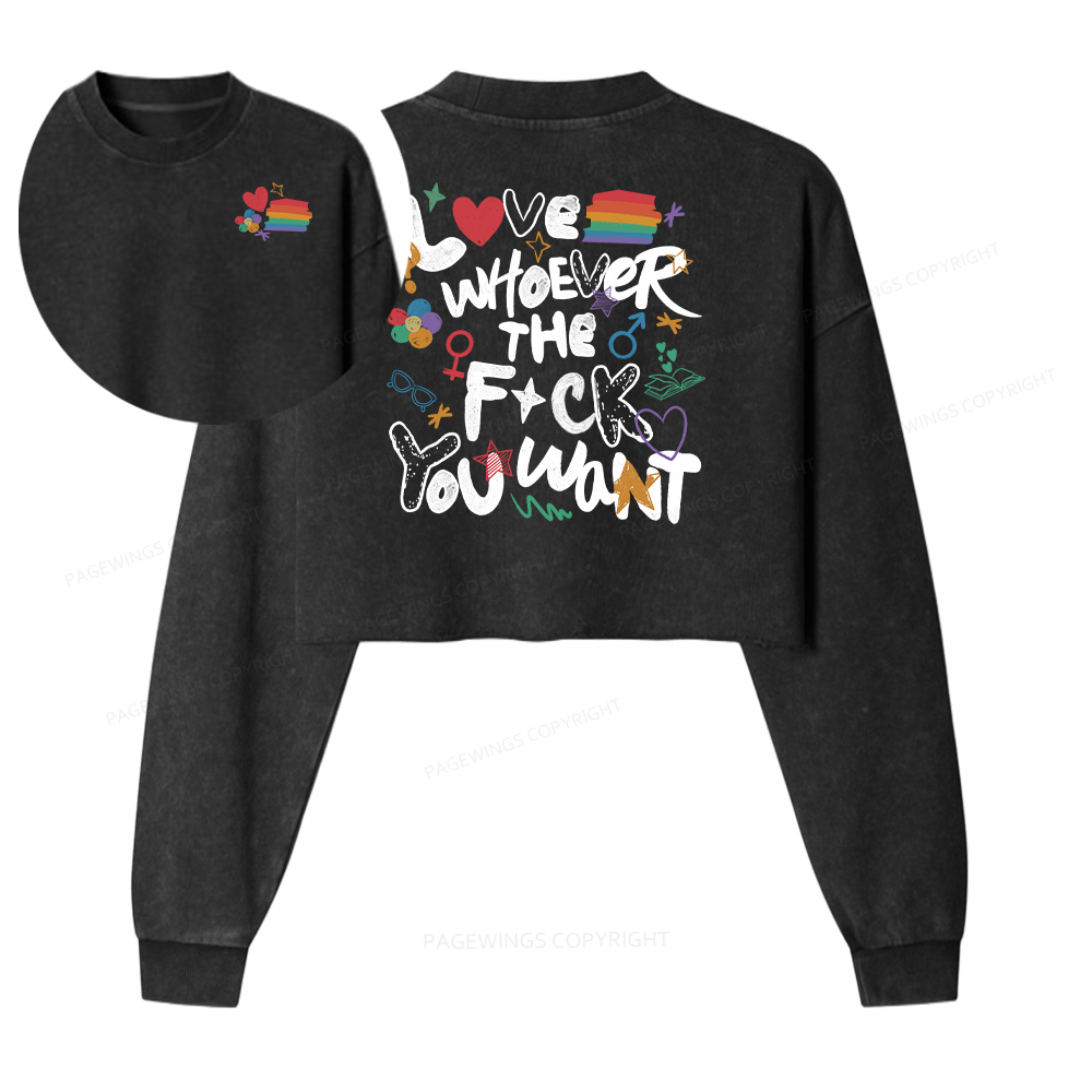 Pagewings Love Whoever The F*ck You Want Women Washed Crop Sweatshirt