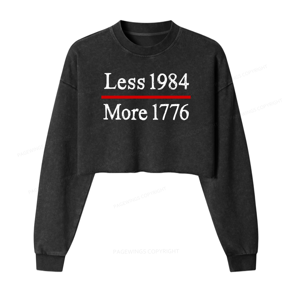 Pagewings Less 1984 More 1776 Women Washed Crop Sweatshirt
