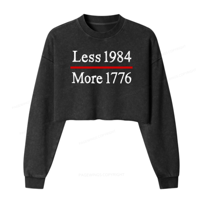 Pagewings Less 1984 More 1776 Women Washed Crop Sweatshirt