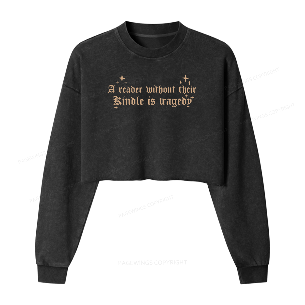 Pagewings A Reader Without Their Kindle Is A Tragedy Women Washed Crop Sweatshirt
