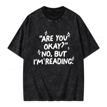 Pagewings Are You Okay No But I'm Reading Unisex Washed T-shirt
