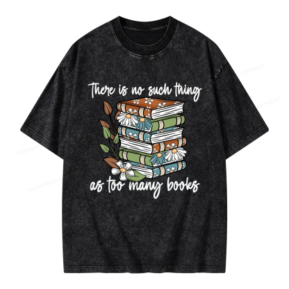 Pagewings There Is No Such Thing As Too Many Books Unisex Washed T-shirt