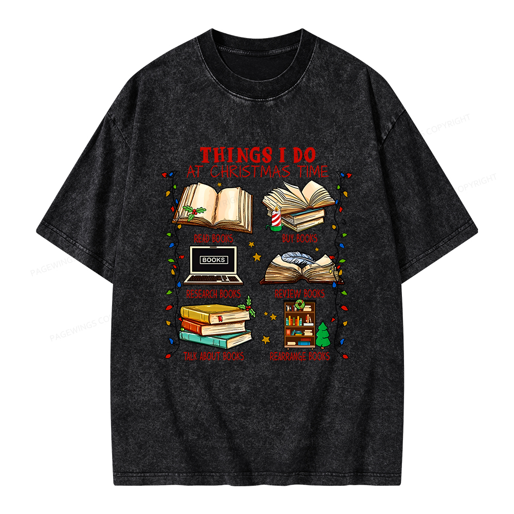 Pagewings Things I Do At Christmas Time Unisex Washed T-shirt