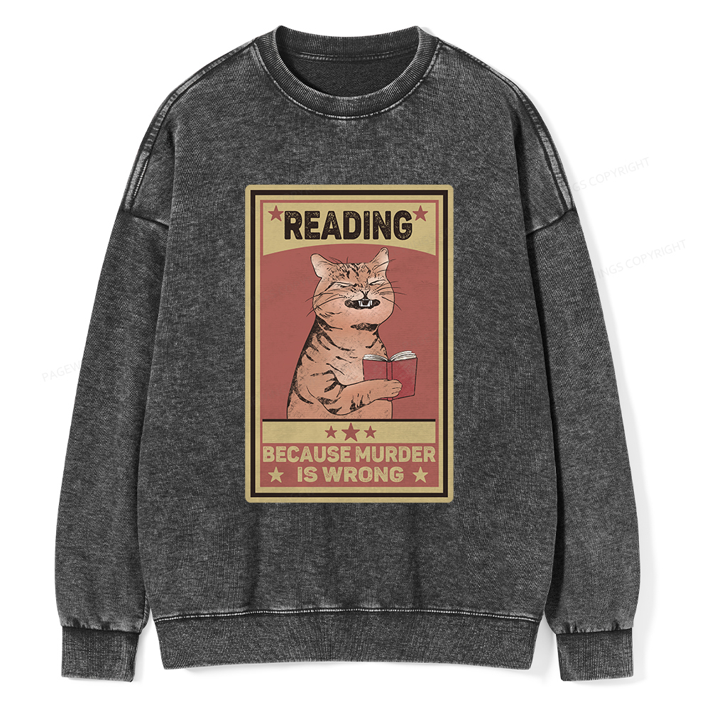 Pagewings Reading Because Murder Is Wrong  Unisex Washed Sweatshirt