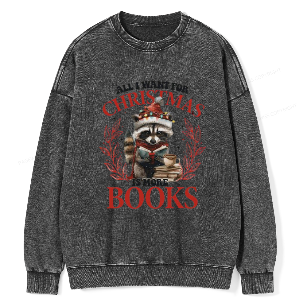 Pagewings All I Want For Christmas Is More Books Unisex Washed Sweatshirt