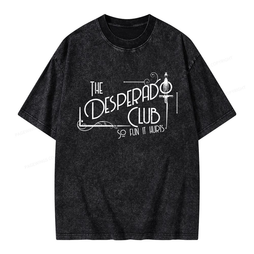 Pagewings The Desperado Club So Fun It Hurts Unisex Washed T-shirt